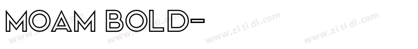MOAM Bold字体转换